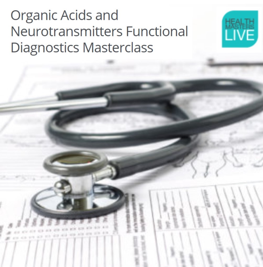 Health Masters LIVE 2018 Functional Diagnostics Masterclass – Organic Acids and Neurotransmitters