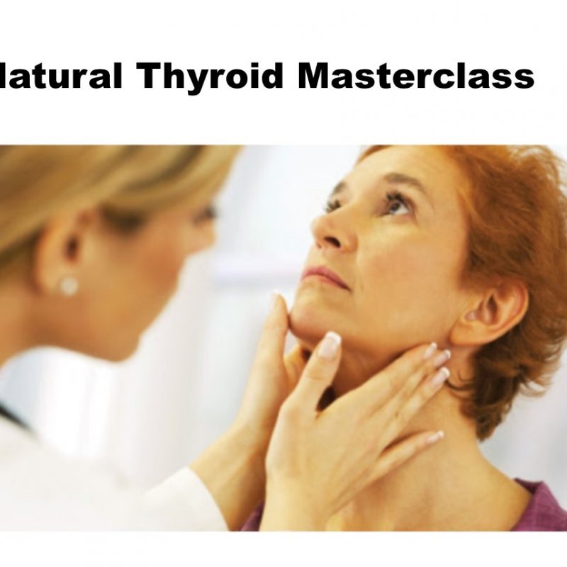 Natural Thyroid Masterclass